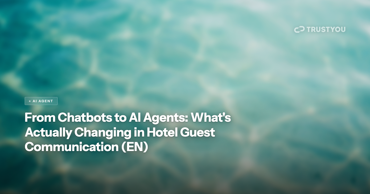 From chatbots to AI agents in hotel guest communication — TrustYou blog header